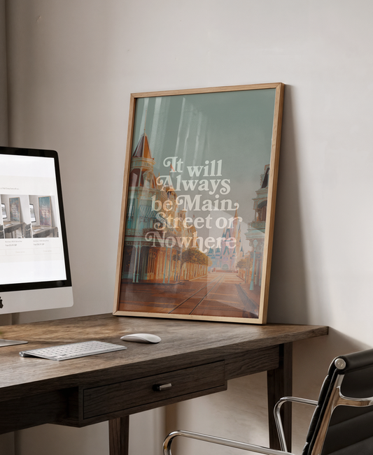 Main Street or Nowhere Print