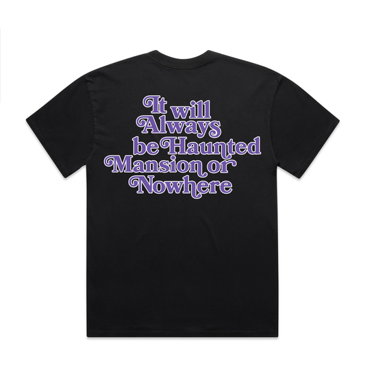 Haunted Mansion or Nowhere (Black)